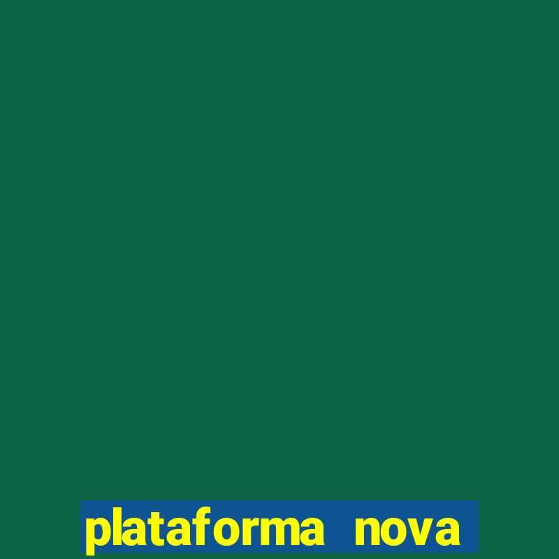 plataforma nova lançada hoje de 10 reais